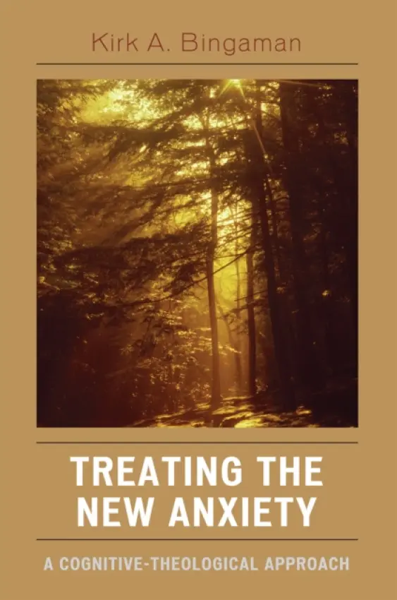 Treating the New Anxiety - Bingaman, Kirk A.