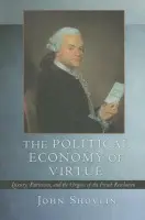 Political Economy of Virtue - Shovlin, John