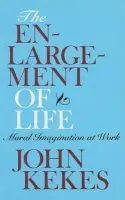 Enlargement of Life - Kekes, John