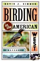Birding in the American West - Zimmer, Kevin J.