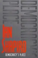 Democracy's Place - Shapiro, Ian