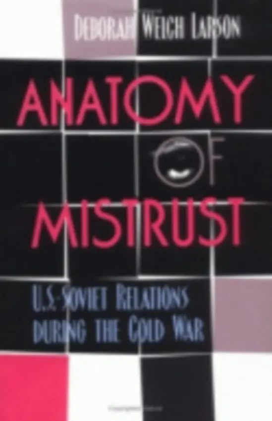 Anatomy of Mistrust - Larson, Deborah Welch