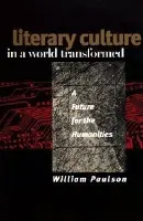 Literary Culture in a World Transformed - Paulson, William