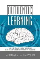 Authentic Learning - Slavkin, Michael L.