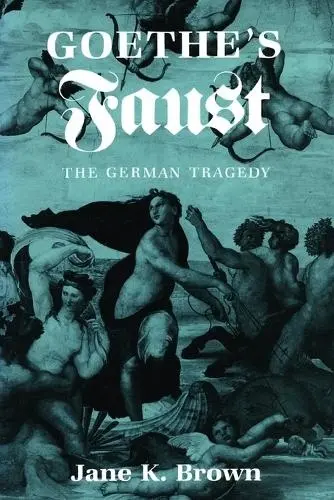 Goethe's "Faust" - Brown, Jane K.