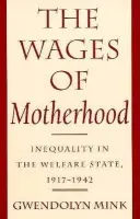 Wages of Motherhood - Mink, Gwendolyn