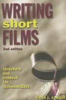 Writing Short Films, 2nd Edition - Cowgill, L