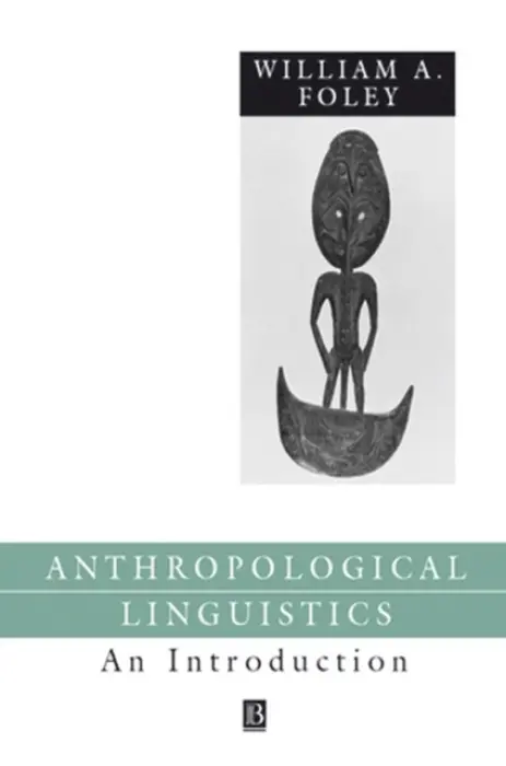 Anthropological Linguistics - Foley, William (University of Sydney, Sydney, New South Wales, Australia)