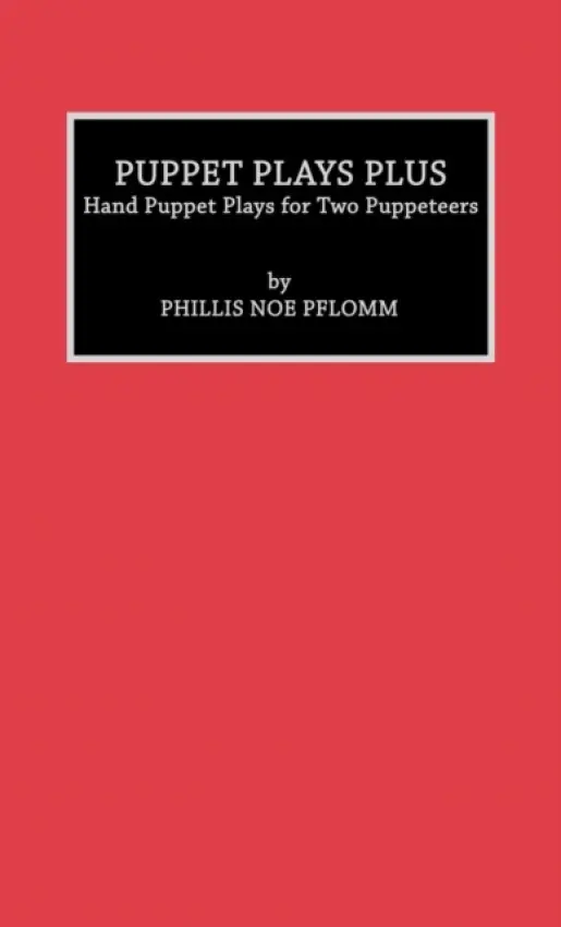 Puppet Plays Plus - Pflomm, Phyllis Noe