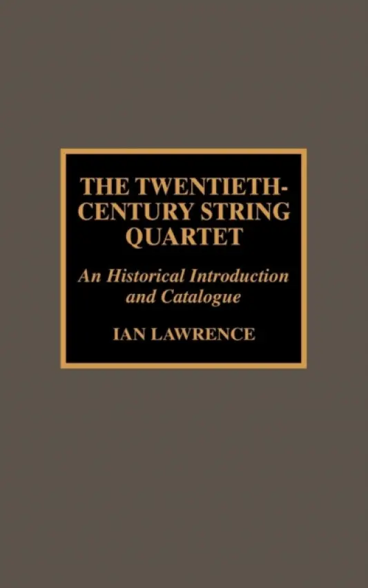 Twentieth-Century String Quartet - Lawrence, Ian