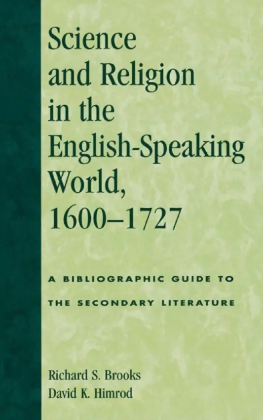 Science and Religion in the English-Speaking World, 1600-1727 - Brooks, Richard S. a Himrod, David K.