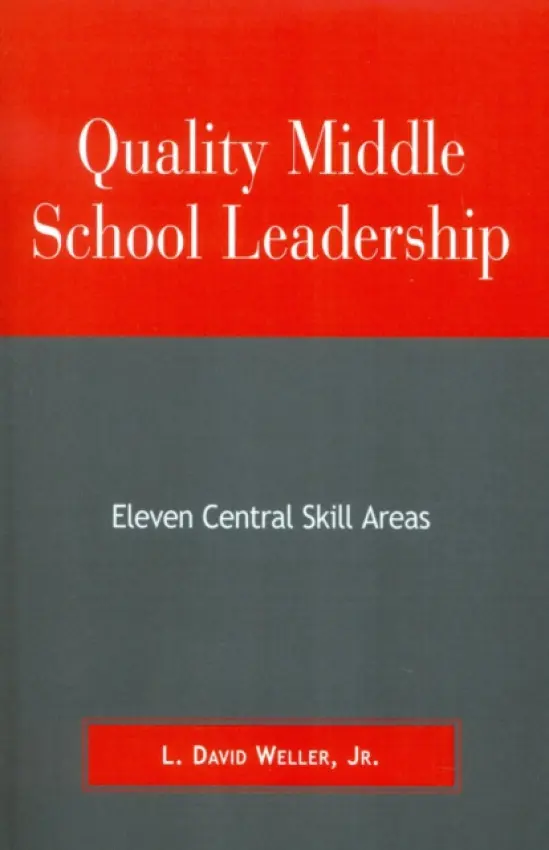 Quality Middle School Leadership - Weller Jr., David L.