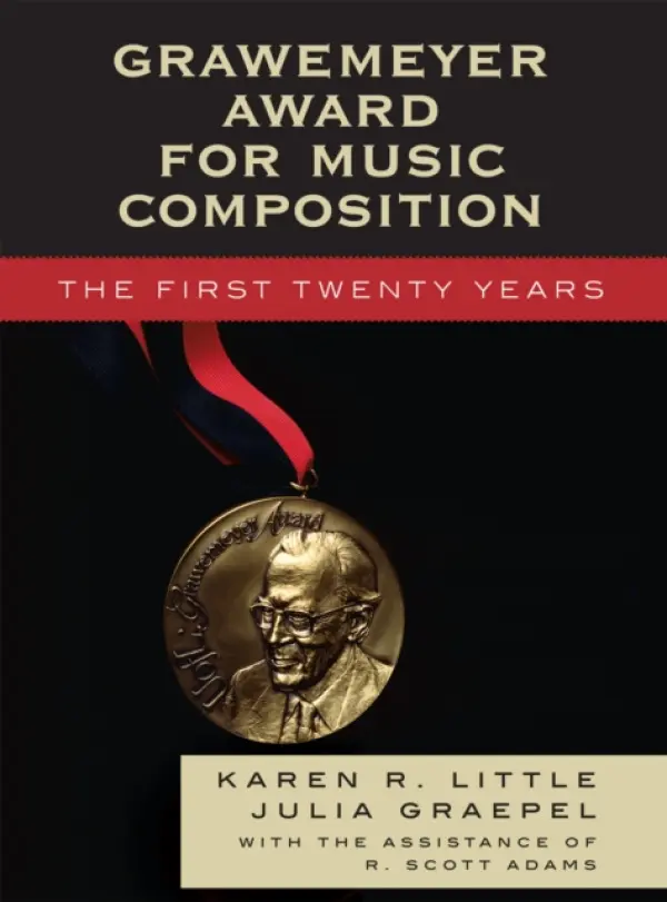 Grawemeyer Award for Music Composition - Little, Karen R. a Graepel, Julia a Adams, Scott R.