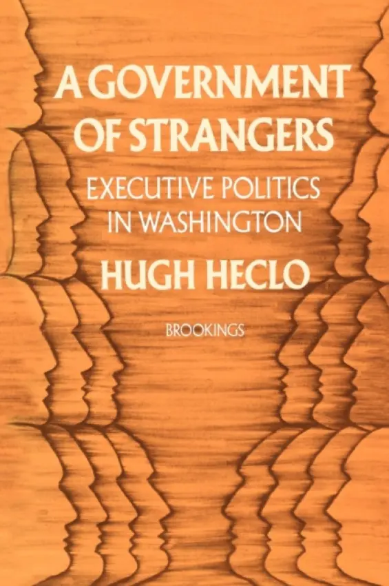 Government of Strangers - Heclo, Hugh