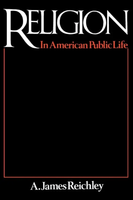 Religion in American Public Life - Reichley, James A.