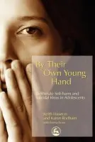 By Their Own Young Hand - Hawton, Keith a Rodham, Karen