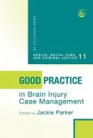 Good Practice in Brain Injury Case Management - Parker, Jackie