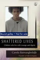 Shattered Lives - Batmanghelidjh, Camila