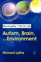 Autism, Brain, and Environment - Lathe, Richard