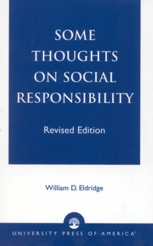 Some Thoughts on Social Responsibility - Eldridge, William D.