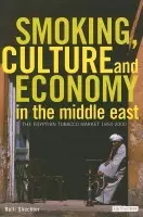 Smoking, Culture and Economy in The Middle East - Shechter, Relli