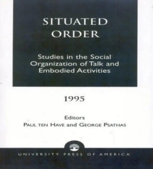 Situated Order - Have, Paul ten a Psathas, George