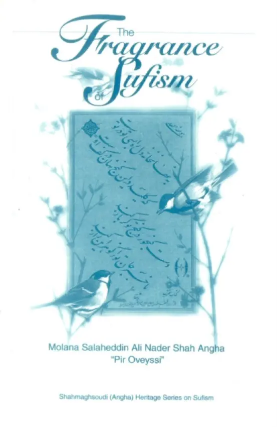 Fragrance of Sufism - Angha, Molana Salaheddin Ali Nader Shah
