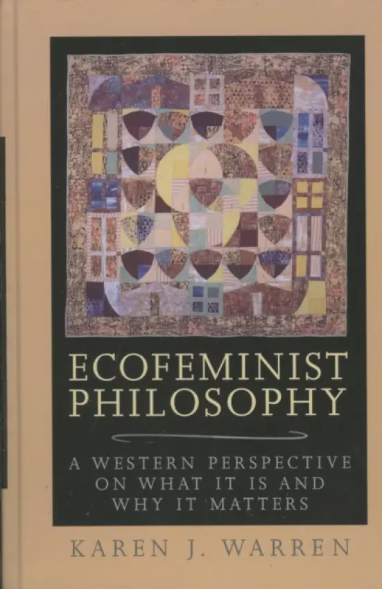 Ecofeminist Philosophy - Warren, Karen J.