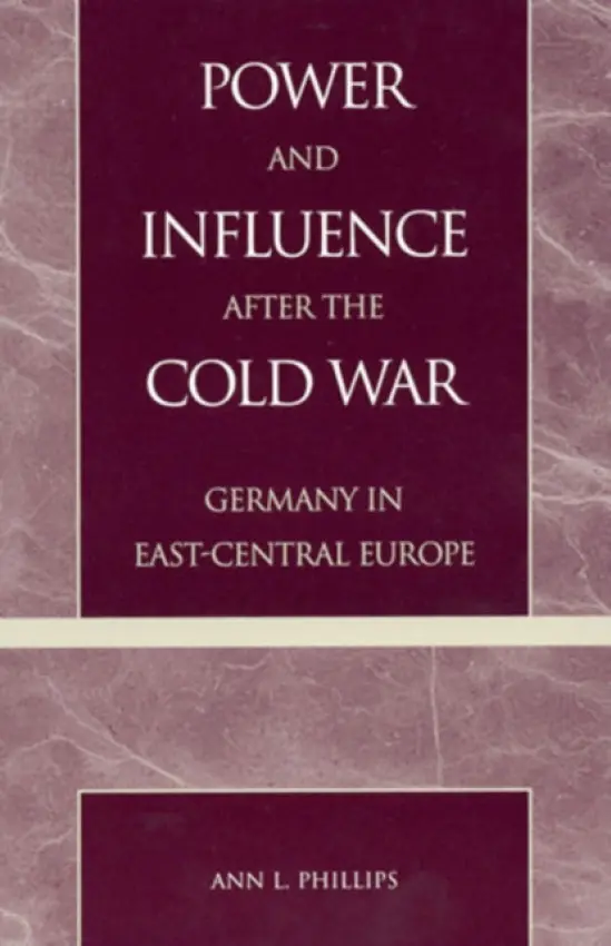 Power and Influence after the Cold War - Phillips, Ann L.