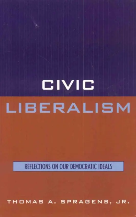 Civic Liberalism - Spragens Jr., Thomas A.