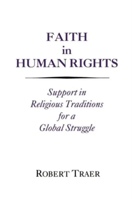 Faith in Human Rights - Traer, Robert