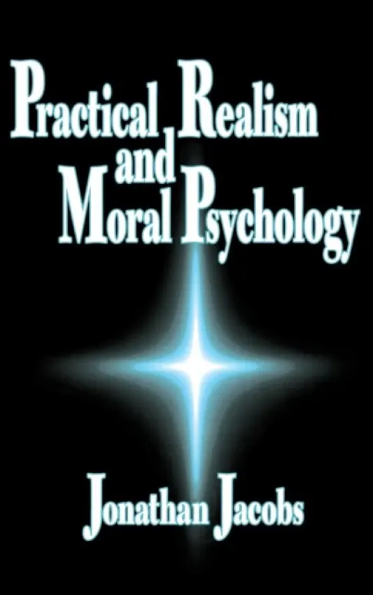Practical Realism and Moral Psychology - Jacobs, Jonathan