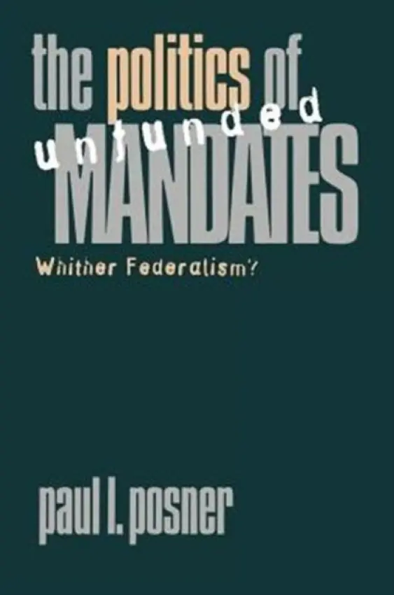 Politics of Unfunded Mandates - Posner, Paul L.