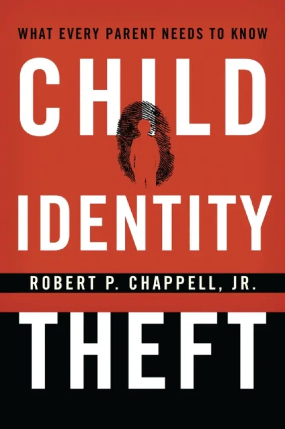 Child Identity Theft - Chappell Jr., Robert P.