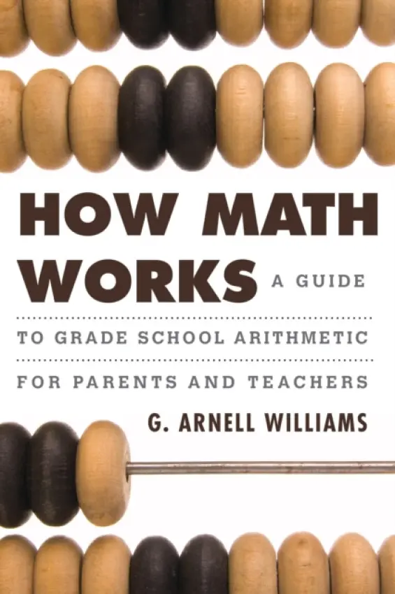 How Math Works - Williams, G. Arnell