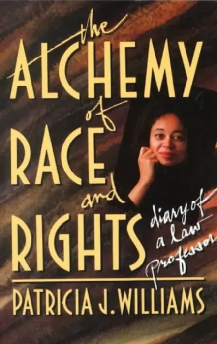 Alchemy of Race and Rights - Williams, Patricia J.