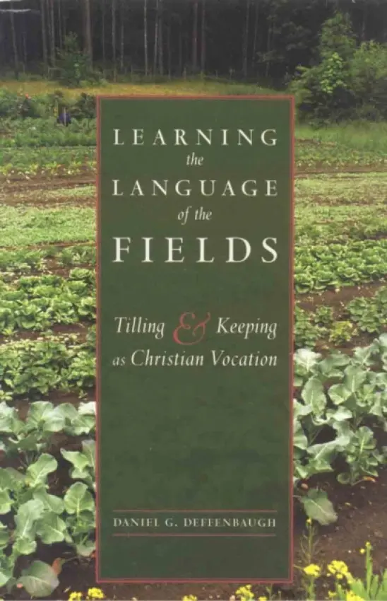 Learning the Language of the Fields - Deffenbaugh, Daniel G.
