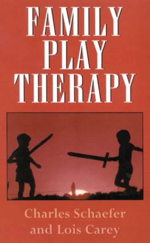 Family Play Therapy - Schaefer, Charles a Carey, Lois J.