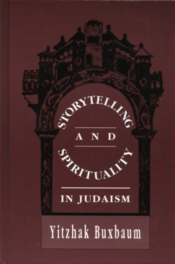 Storytelling and Spirituality in Judaism - Buxbaum, Yitzhak
