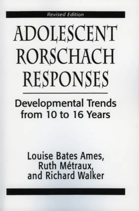 Adolescent Rorschach Responses - Ames, Louise Bates a Metraux, Ruth W. a Walker, Richarc N.