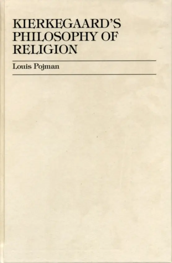 Kierkegaard's Philosophy of Religion - Pojman, Louis P.
