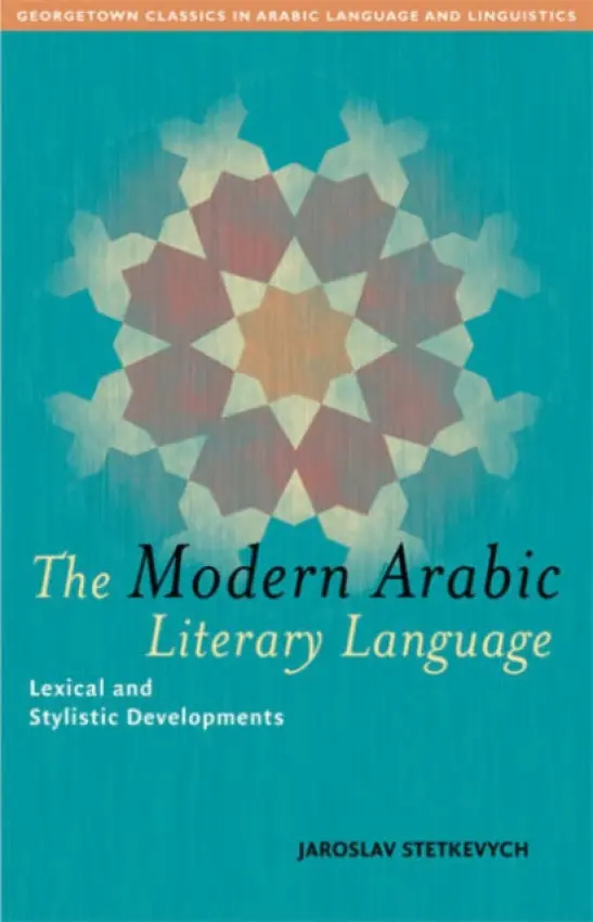 Modern Arabic Literary Language - Stetkevych, Jaroslav