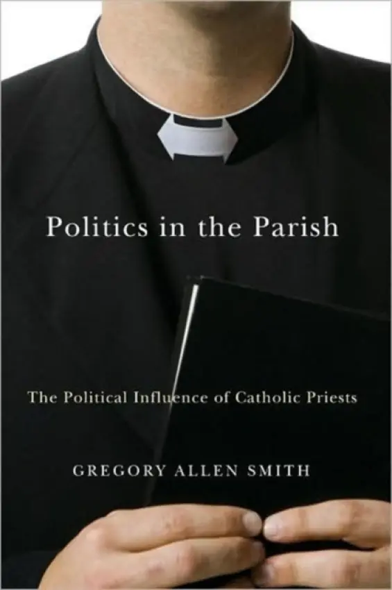 Politics in the Parish - Smith, Gregory Allen