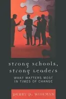 Strong Schools, Strong Leaders - Wiseman, Perry P.