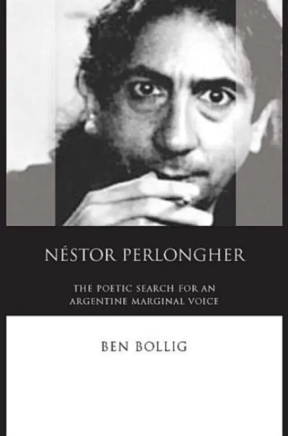 Nestor Perlongher - Bollig, Ben