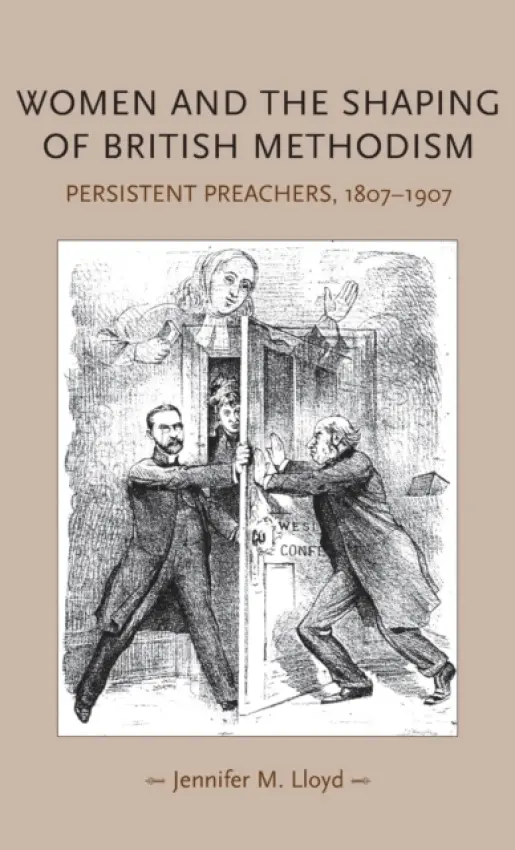 Women and the Shaping of British Methodism - Lloyd, Jennifer M.