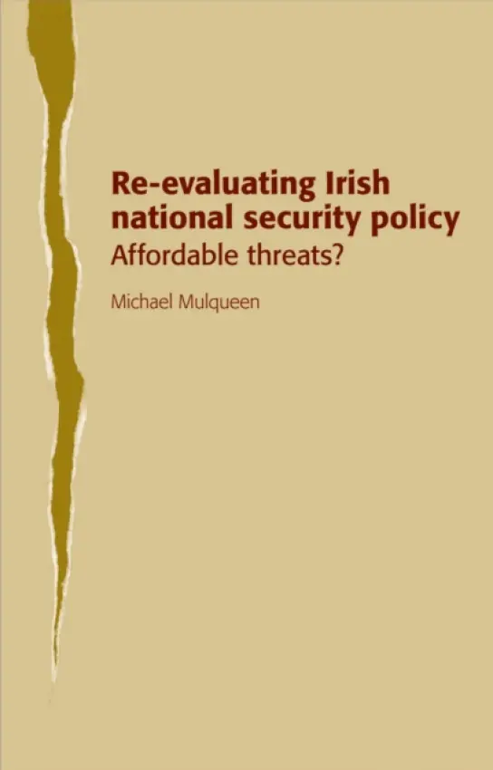 Re-Evaluating Irish National Security Policy - Mulqueen, Michael