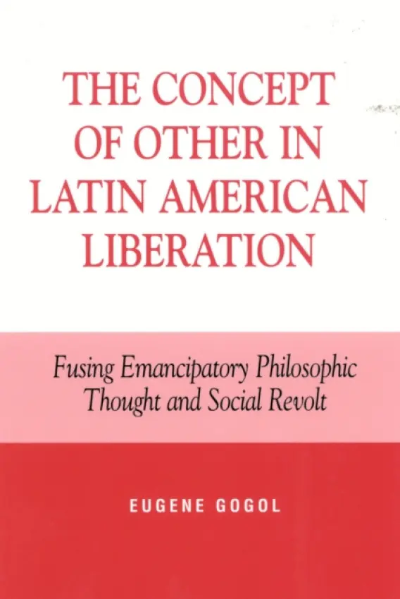 Concept of Other in Latin American Liberation - Gogol, Eugene