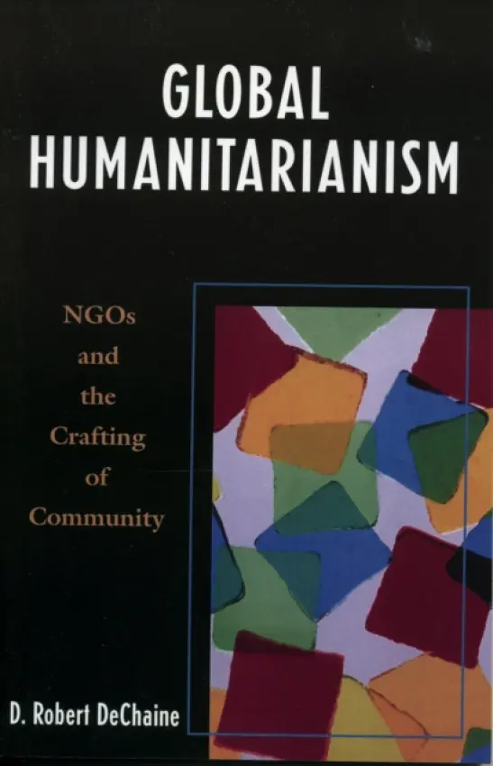 Global Humanitarianism - DeChaine, Robert D.