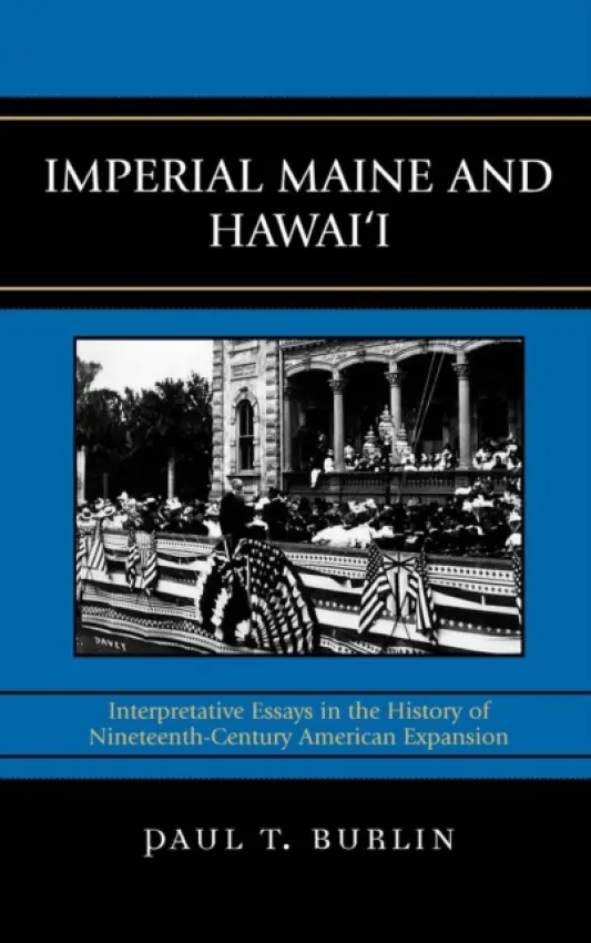 Imperial Maine and Hawai'i - Burlin, Paul T.